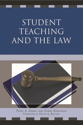 Student Teaching and the Law by Zirkel, Perry A.