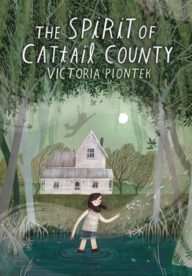 The Spirit of Cattail County by Piontek, Victoria