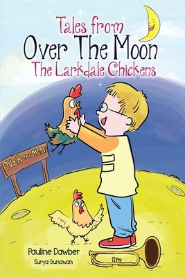 The Larkdale Chickens by Gunawan, Surya