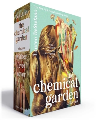 The Chemical Garden Collection (Boxed Set): Wither; Fever; Sever by DeStefano, Lauren