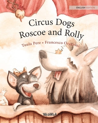 Circus Dogs Roscoe and Rolly by Pere, Tuula