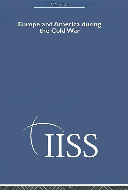 Europe and America During the Cold War by Various