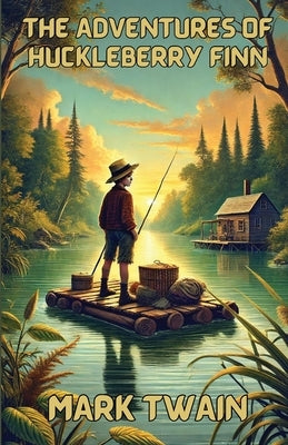 The Adventures Of Huckleberry Finn(Illustrated) by Twain, Mark