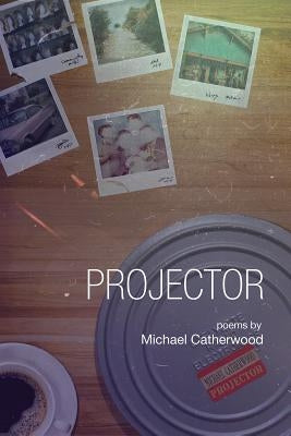 Projector by Catherwood, Michael