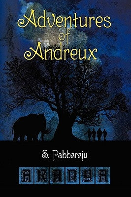 Adventures of Andreux: Book One - Aranya by Pabbaraju, S.