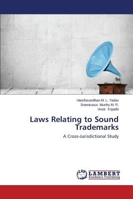 Laws Relating to Sound Trademarks by Yadav Harshavardhan M. L.