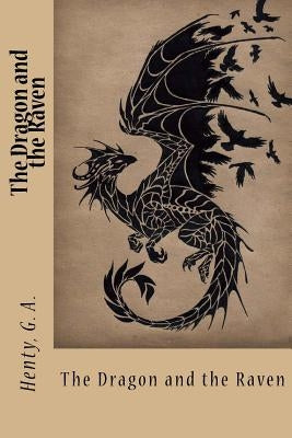 The Dragon and the Raven by Sir Angels
