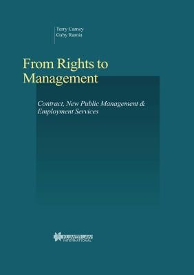 From Rights to Management: Contract, New Public Management and Employment Services by Carney, Terry