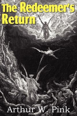 The Redeemer's Return by Pink, Arthur W.