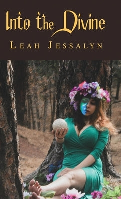 Into the Divine by Jessalyn, Leah