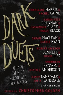 Dark Duets: All-New Tales of Horror and Dark Fantasy by Golden, Christopher