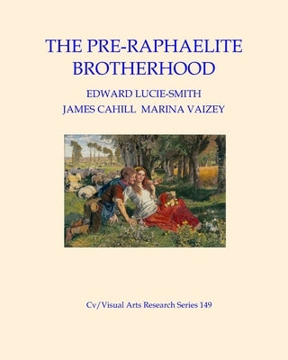 The Pre-Raphaelite Brotherhood by Lucie-Smith, Edward