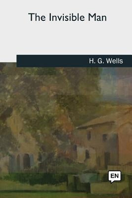 The Invisible Man by Wells, H. G.
