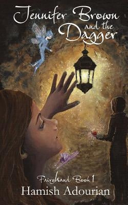 Jennifer Brown and the Dagger by Adourian, Hamish