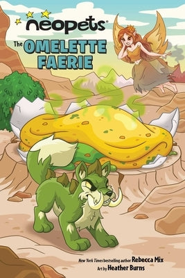 Neopets: The Omelette Faerie: Volume 1 by Mix, Rebecca