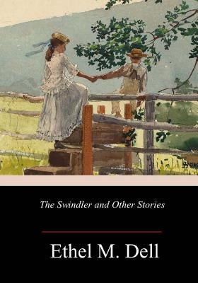 The Swindler and Other Stories by Dell, Ethel M.