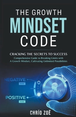 The Growth Mindset Code: Cracking the Secrets to Success by Zo?, Chr?o