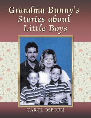Grandma Bunny's Stories About Little Boys by Osborn, Carol