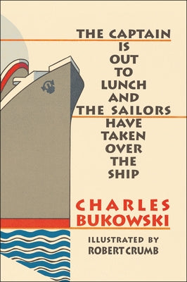 The Captain Is Out to Lunch by Bukowski, Charles