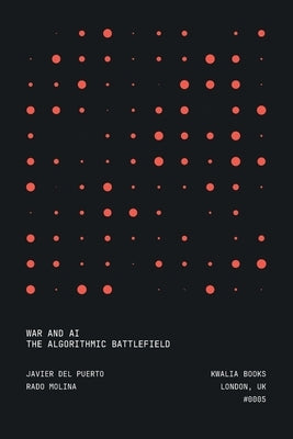 War and AI: The Algorithmic Battlefield by del Puerto, Javier