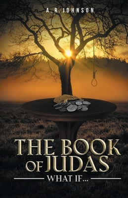 The Book of Judas: What If by Murphy, Katherine