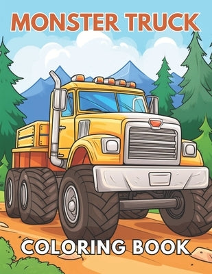 Monster Truck Coloring Book: New and Exciting Designs Suitable for All Ages by , Demetris