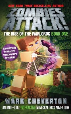 Zombies Attack!: An Unofficial Interactive Minecrafter's Adventure by Cheverton, Mark