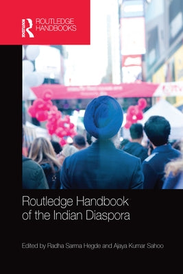 Routledge Handbook of the Indian Diaspora by Hegde, Radha