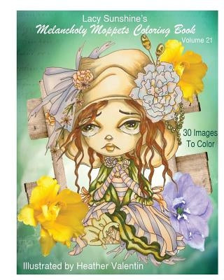 Lacy Sunshine's Melancholy Moppets Coloring Book Volume 21: Victorian Big Eyed Girls and Ladies Adult and All Ages Coloring Book by Valentin, Heather