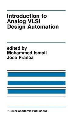 Introduction to Analog VLSI Design Automation by Ismail, Mohammed