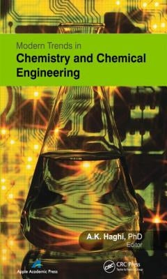 Modern Trends in Chemistry and Chemical Engineering by Haghi, A. K.