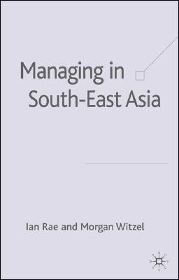 The Overseas Chinese of South East Asia: History, Culture, Business by Rae, I.