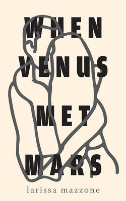 When Venus Met Mars by Mazzone, Larissa