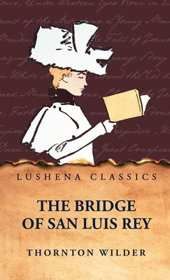 The Bridge of San Luis Rey by Thornton