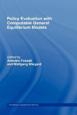 Policy Evaluation with Computable General Equilibrium Models by Fossati, Amedeo