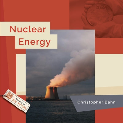 Nuclear Energy by Bahn, Christopher