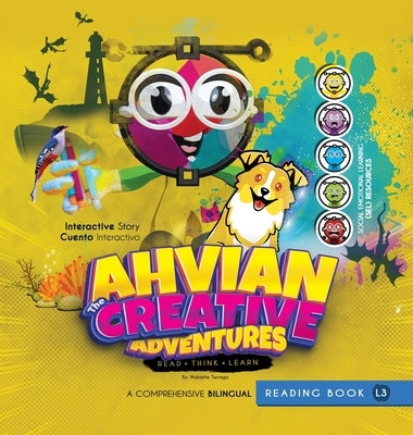 Ahvian the Creative "Adventures" - Bilingual Reading Book: (Read, Think, Learn) - Social Emotional Learning (SEL) Resources by Tarrago, Mahiette