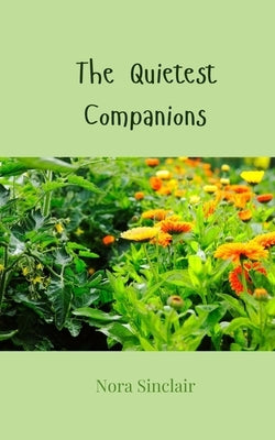 The Quietest Companions by Sinclair, Nora