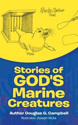 Stories of God's Marine Creatures by Hicks, Joseph