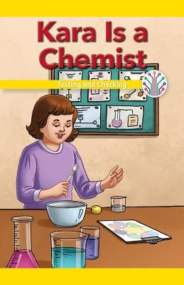 Kara Is a Chemist: Testing and Checking by Vink, Amanda