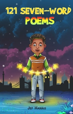 121 Seven-Word Poems by Harris, Jef