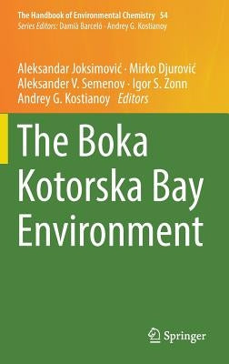 The Boka Kotorska Bay Environment by Joksimovic, Aleksandar