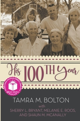 His 100th Year by Bolton, Tamra