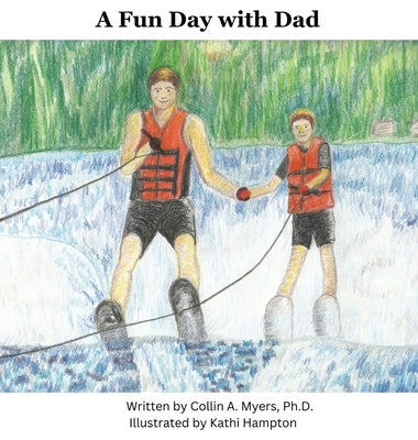 A Fun Day with Dad by A. Myers, Collin