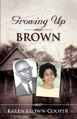Growing Up Brown by Cooper, Karen D.