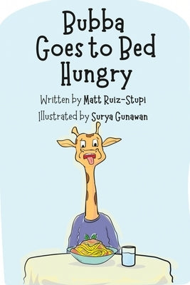 Bubba Goes to Bed Hungry by Gunawan, Surya