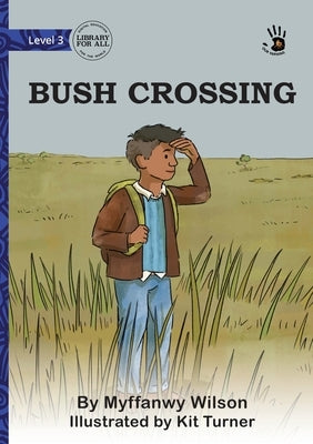Bush Crossing - Our Yarning by Wilson, Myffanwy