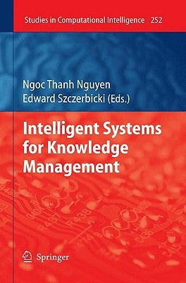 Intelligent Systems for Knowledge Management by Szczerbicki, Edward