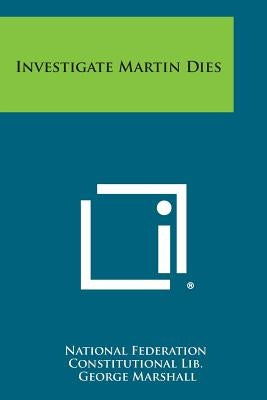 Investigate Martin Dies by National Federation Constitutional Lib