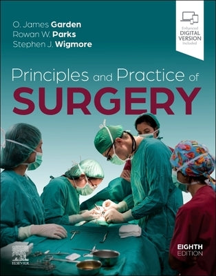 Principles and Practice of Surgery by Garden, O. James